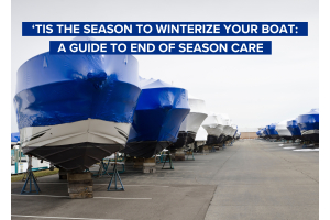 ‘Tis the Season to Winterize Your Boat: A Guide to End of Season Care